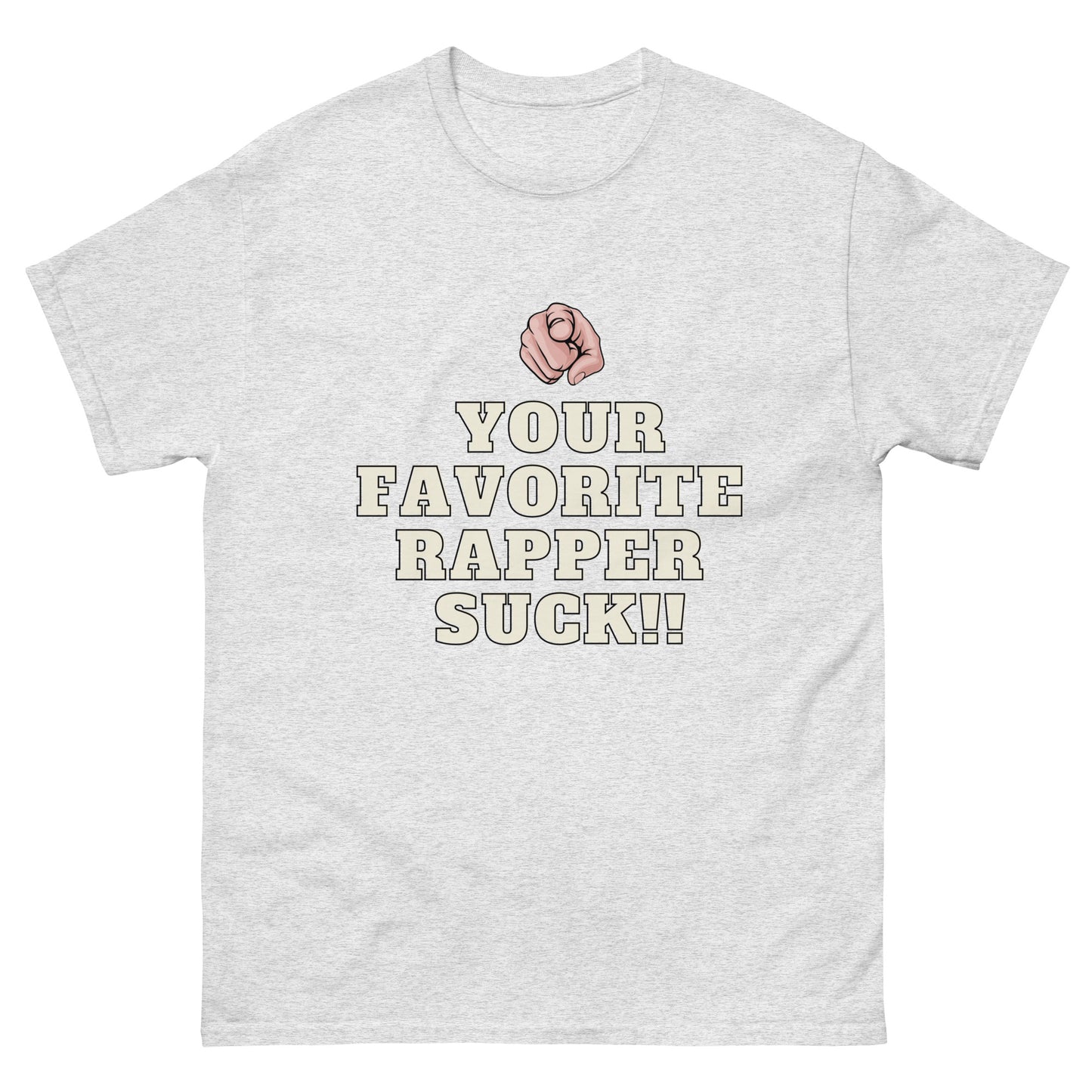 Your Favorite Rapper Suck Tee