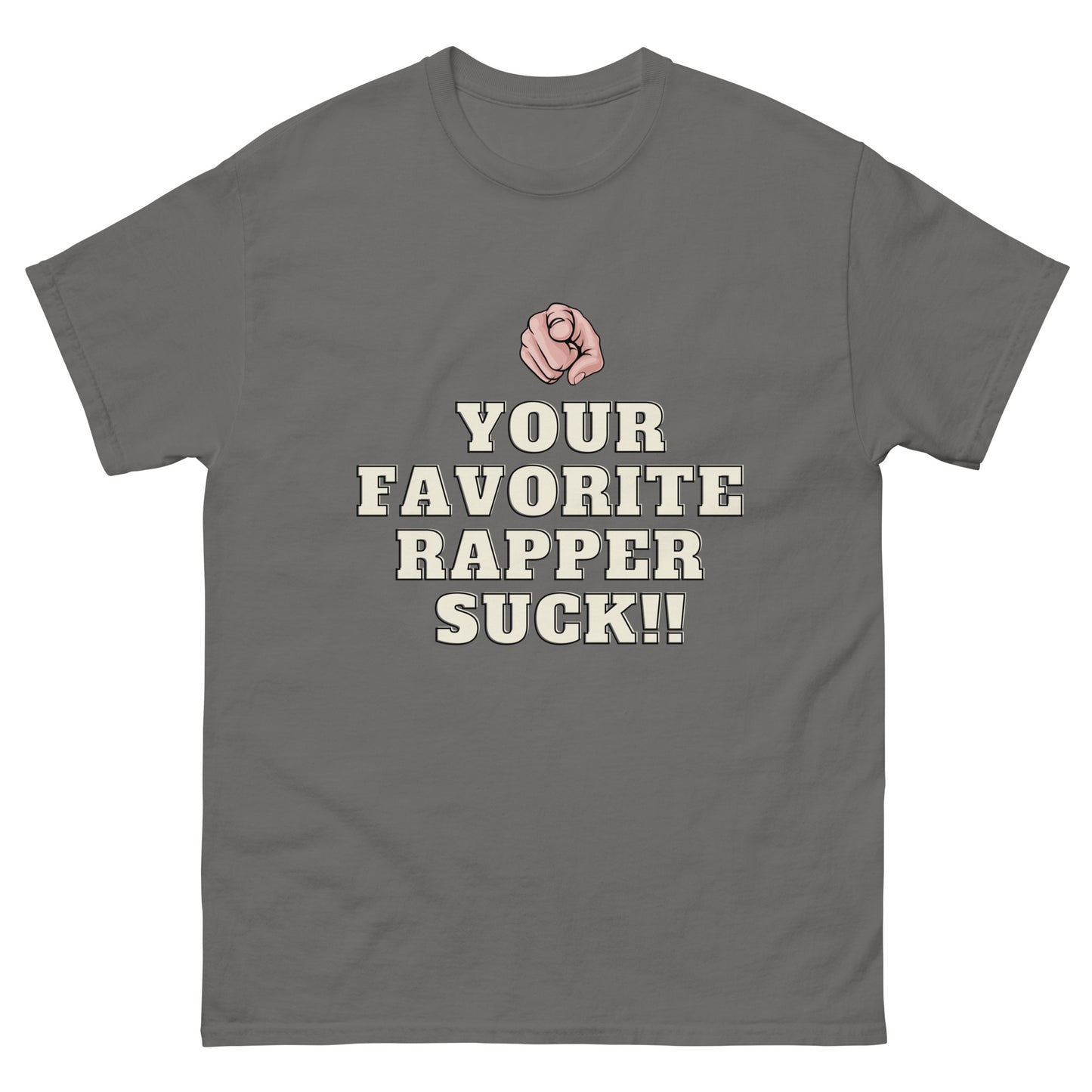 Your favorite rapper suck Men's classic tee