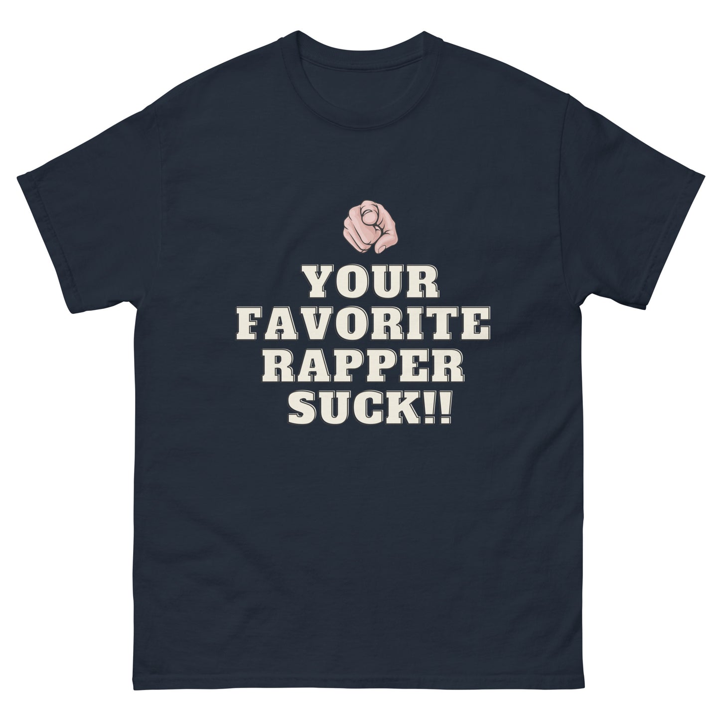 Your favorite rapper suck Men's classic tee