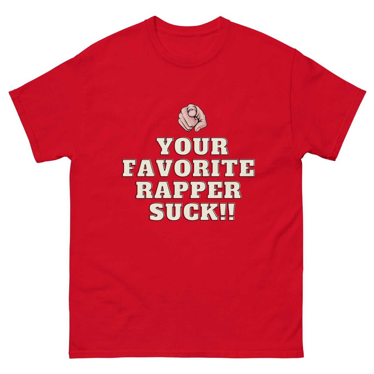 Your favorite rapper suck Men's classic tee