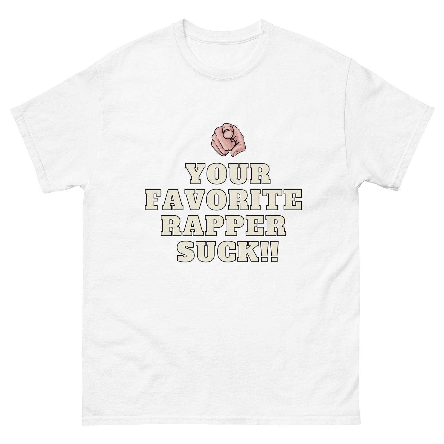 Your favorite rapper suck Men's classic tee